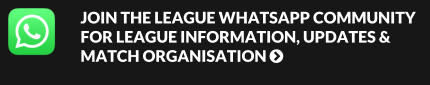 JOIN THE LEAGUE WHATSAPP COMMUNITY FOR LEAGUE INFORMATION, UPDATES & MATCH ORGANISATION 